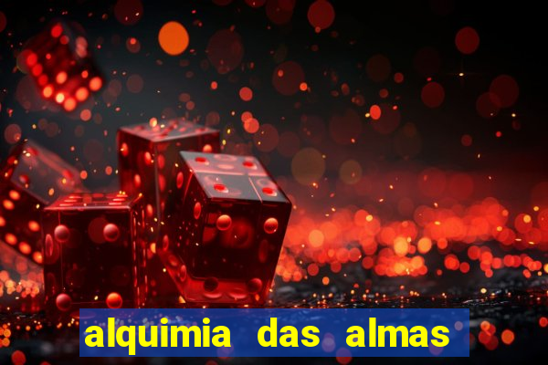 alquimia das almas 3 temporada